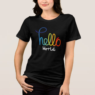 Colourful Hello World Women's Tri-blend T-Shirt Shirt