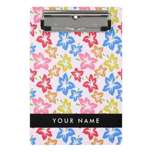 Colourful Hibiscus, Pattern Of Flowers, Your Name Mini Clipboard (Front)