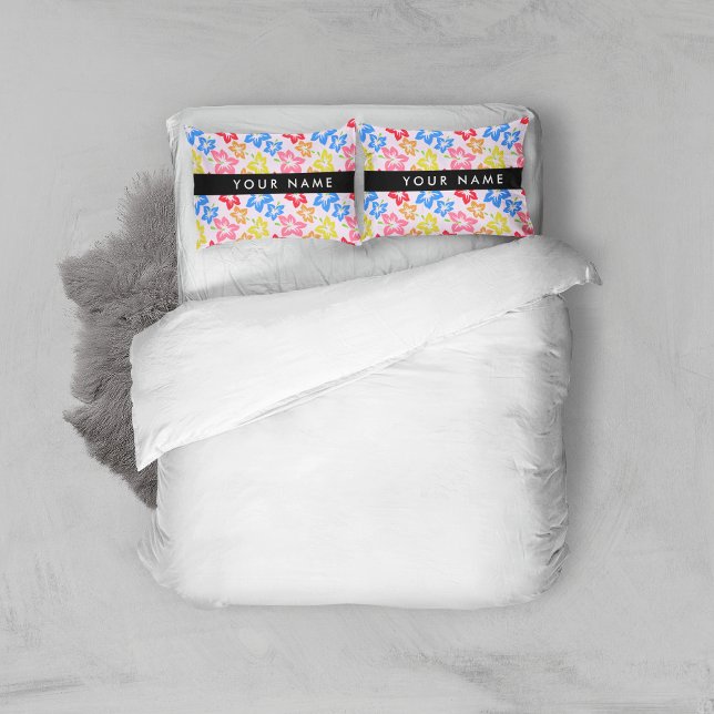 Colourful Hibiscus, Pattern Of Flowers, Your Name Pillowcase (Creator Uploaded)