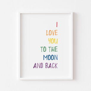 Colourful I love you to the moon and back print