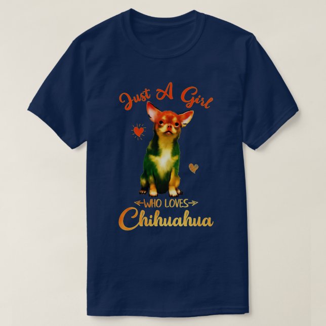 Colourful Just A Girl Who Loves Chihuahua Funny Do T-Shirt (Design Front)