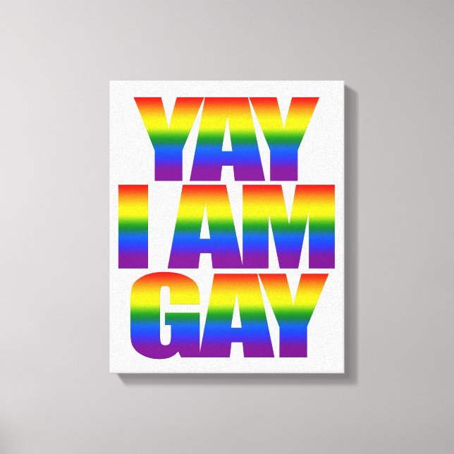 Colourful LGBT Rainbow Flag Text Yay I am Gay Prid Canvas Print (Front)