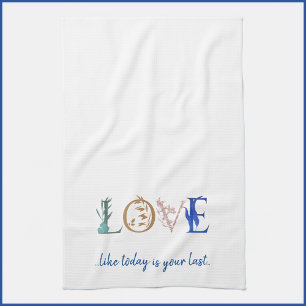 Colourful Love Quote Decorative  Tea Towel