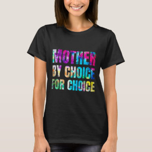 Colourful Mother By Choice For Choice Feminist Rig T-Shirt