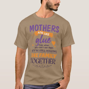 Colourful Mothers Are Like Glue T-Shirt