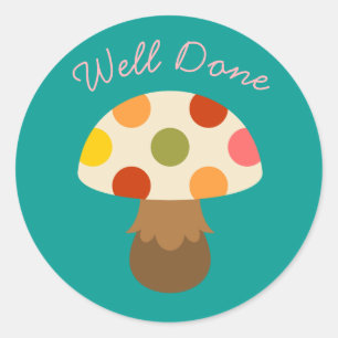 Colourful mushroom well done teacher classic round sticker