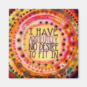 Colourful “No Desire to Fit In” Magnet