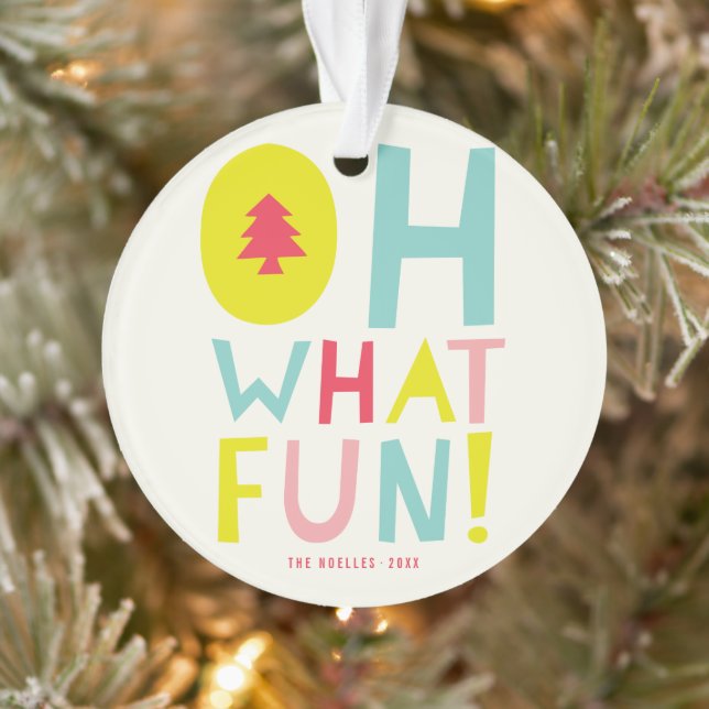 Colourful Oh What Fun Typography Holiday Photo Ornament (Tree)