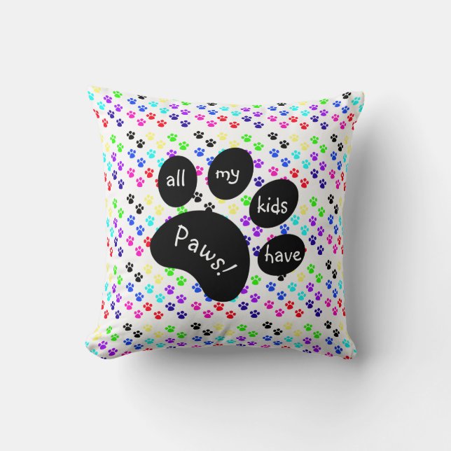 Colourful Pet Prints, All My Kids Have Paws!! Cushion (Front)