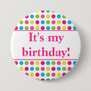 Colourful Polka Dot Pink It's My Birthday 7.5 Cm Round Badge