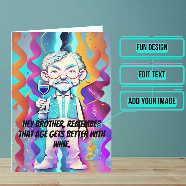Colourful Pop Art Big Brother Funny Wine Birthday Card (This funny card is for that awesome big brother in your life who is getting up there in age.)