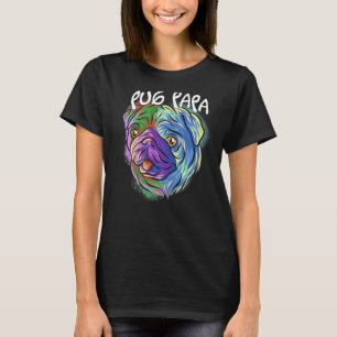 Colourful Pop Portrait Pug Dog Dad Papa Father's D T-Shirt