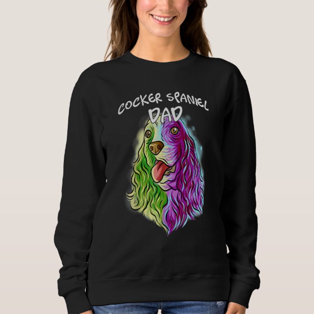 Colourful Portrait Cocker Spaniel Dog Dad Father's Sweatshirt (Front)