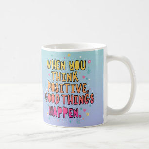 Colourful Positive Quote Typography؛ Think Positiv Coffee Mug