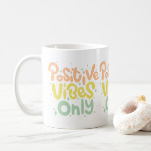 Colourful Positive Vibes Only Coffee Mug
