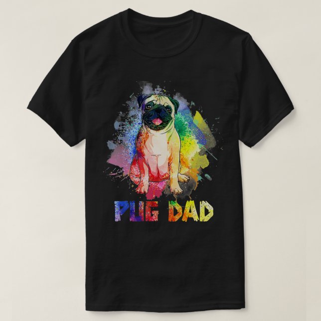 Colourful Pug Dad Funny Pug Dog Lover Happy Father T-Shirt (Design Front)
