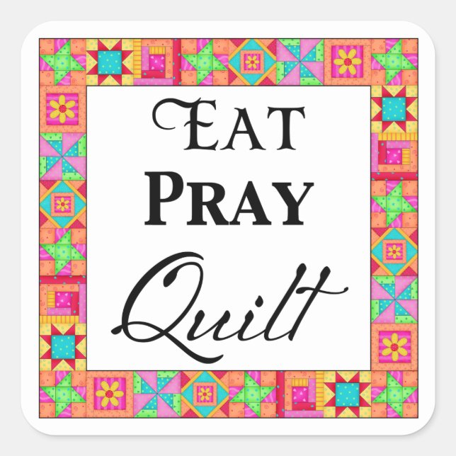 Colourful Quilt Blocks Border Art Eat Pray Quilt Square Sticker (Front)