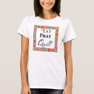 Colourful Quilt Blocks Border Art Eat Pray Quilt T-Shirt