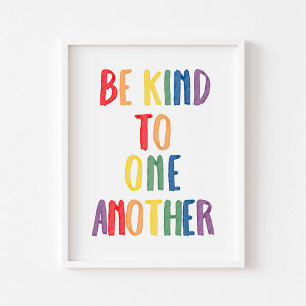 colourful rainbow Be kind to one another poster