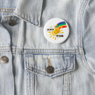 Colourful Rainbow Get Off of My Cloud 6 Cm Round Badge