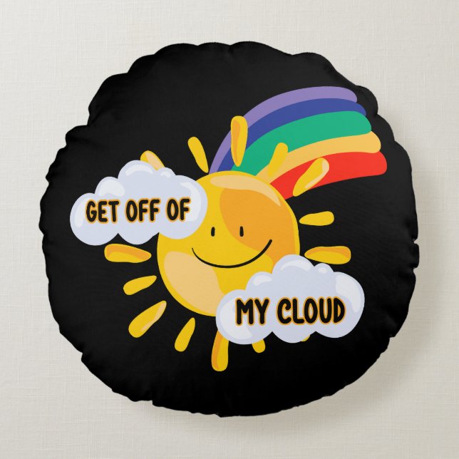 Colourful Rainbow Get Off of My Cloud Round Cushion (Front)
