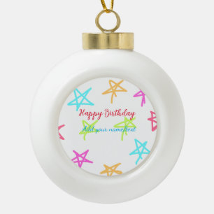 Colourful stars happy birthday add name text simpl ceramic ball christmas ornament