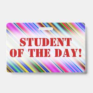 Colourful "STUDENT OF THE DAY!" Motivational Badge ID Badge