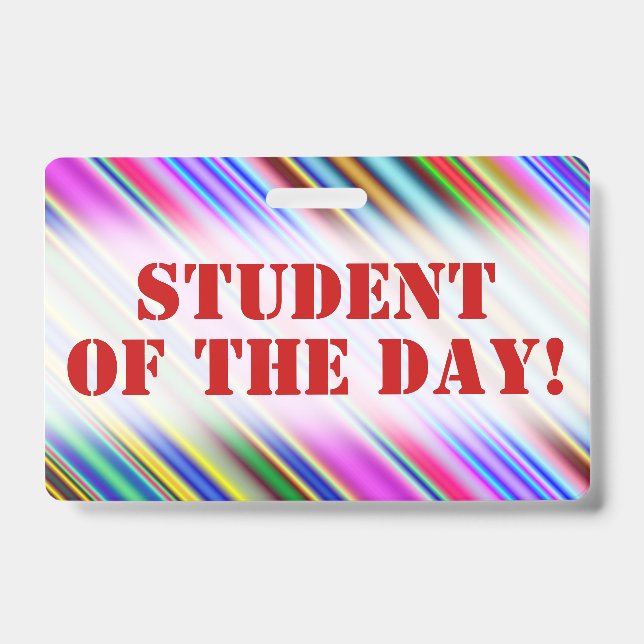 Colourful "STUDENT OF THE DAY!" Motivational Badge ID Badge (Front)