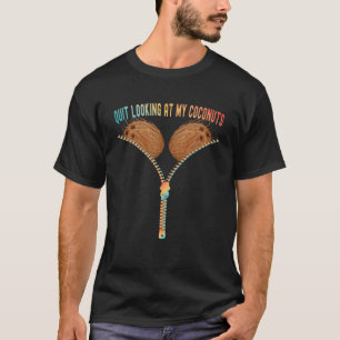 Colourful Summer Coconut Bra Quit Looking At My Co T-Shirt