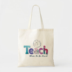 Colourful Teach Them to be Kind Tote Bag