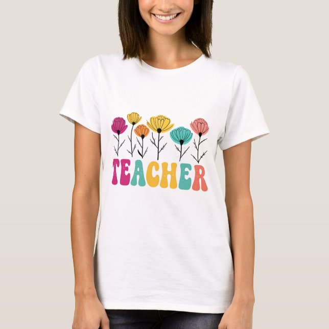 Colourful Teacher Shirt | Retro Flower Gift Tee (Front)