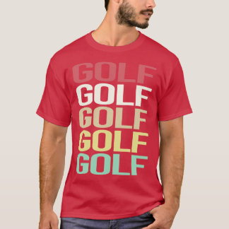Colourful Text Golf Golfing Golfer  T-Shirt