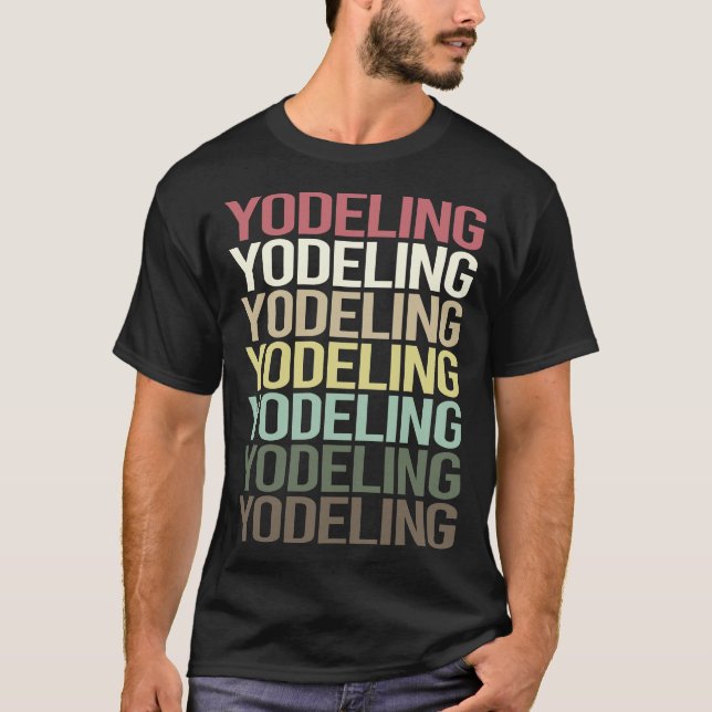 Colourful Text Yodeling Yodel T-Shirt (Front)