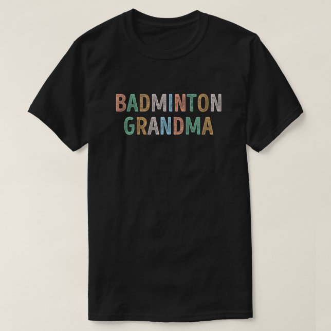 Colourful Typography Badminton Grandma T-Shirt (Design Front)