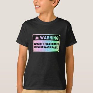 Colourful Version Warning Sign Bought This Before T-Shirt