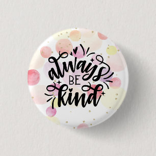 Colourful Watercolor Dots/Always Be Kind 3 Cm Round Badge