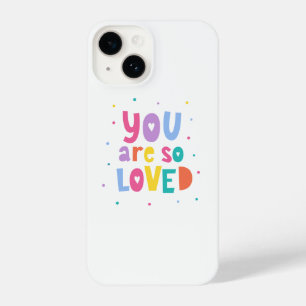 Colourful You Are So Loved iPhone 14 Case