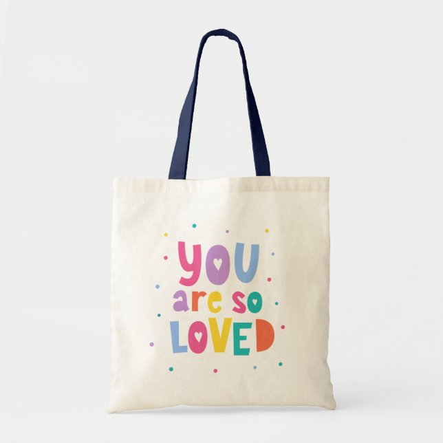 Colourful You Are So Loved Tote Bag (Front)