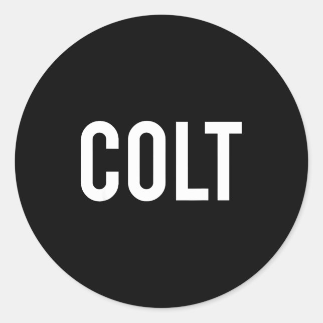 Colt - Cool New Funny Name Fan Gift Tee  Classic Round Sticker (Front)