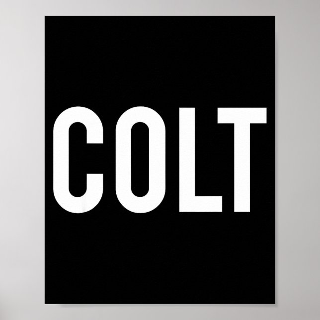 Colt - Cool New Funny Name Fan Gift Tee  Poster (Front)