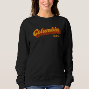 Columbia Sc Forever Resident South Carolina Local Sweatshirt