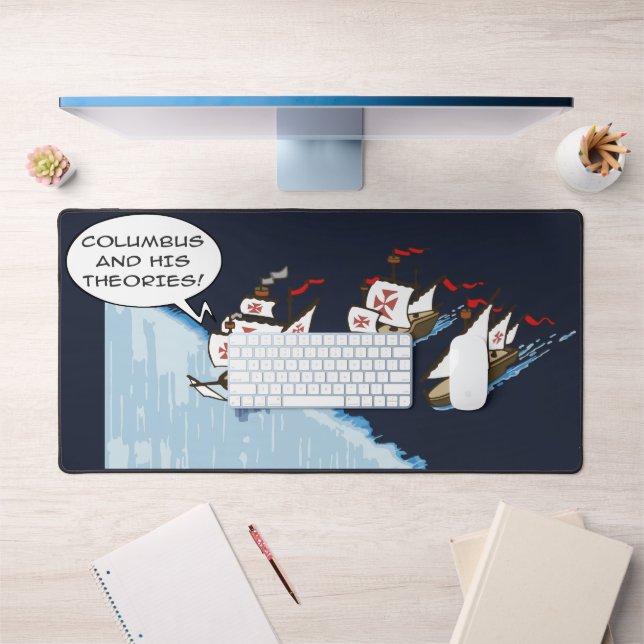 Columbus and his theories desk mat (Office 1)