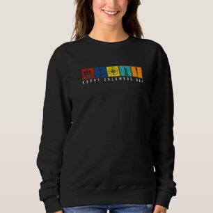 Columbus Day Discovery of America Caravels America Sweatshirt