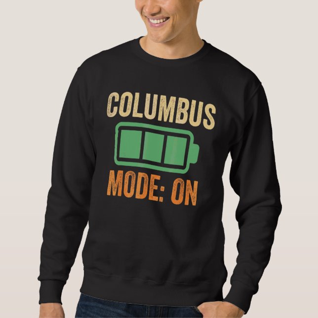 Columbus Mode On Battery Design Sweatshirt (Front)