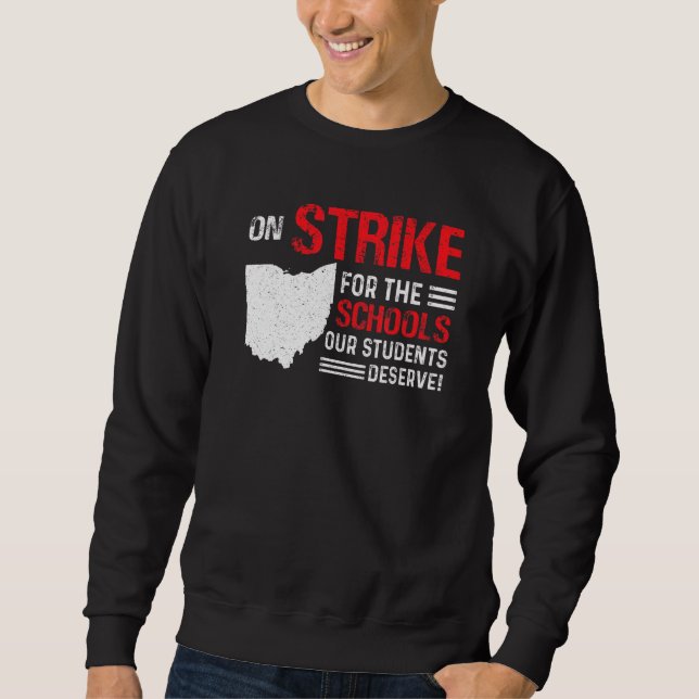 Columbus Ohio School Teachers Strike Education Str Sweatshirt (Front)