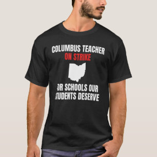 Columbus Ohio School Teachers Strike OH Teacher 3 T-Shirt