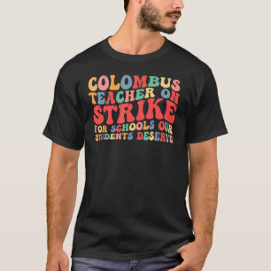 Columbus Ohio School Teachers Strike OH Teacher Gr T-Shirt