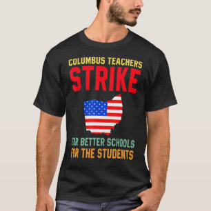 Columbus Ohio School Teachers Strike Oh Teacher Me T-Shirt