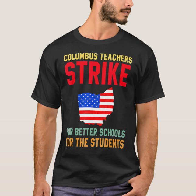 Columbus Ohio School Teachers Strike Oh Teacher Me T-Shirt (Front)