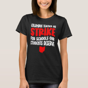 Columbus Ohio School Teachers Strike OH Teacher Me T-Shirt